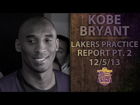 Video: Lakers Practice Report: Kobe Bryant Talks About When He's Ready