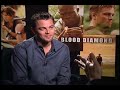 Blood Diamond Leonardo DiCaprio interview