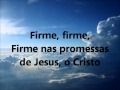 Firme Nas Promessas De Jesus - Hino da Harpa 107 - (playback legendado)