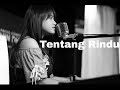 Hanin Dhiya - Tentang Rindu (Cover)