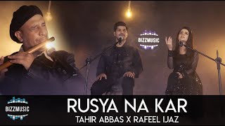 Rusya Na Kar  Tahir Abbas ft Rafeel Ijaz