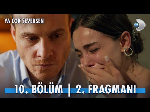 Ya Çok Seversen 10. Bölüm 2. Fragmanı                                                                                                                                                                                                                     