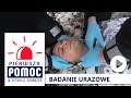 Badanie pacjenta urazowego, wykonanie wstępnego unieruchomienia