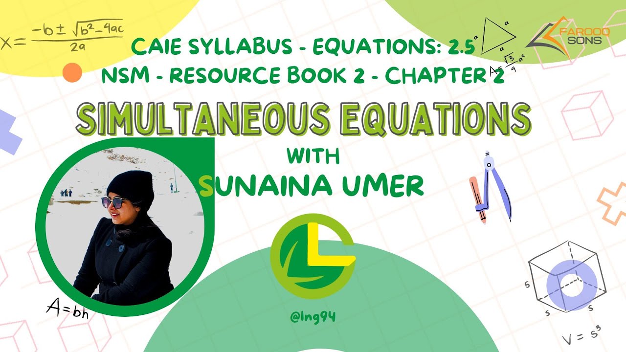 Simultaneous Equations - CAIE 2.5 - NSM - Book 2 - Chap: 2 - Mathematics Fun - Sunaina Umer