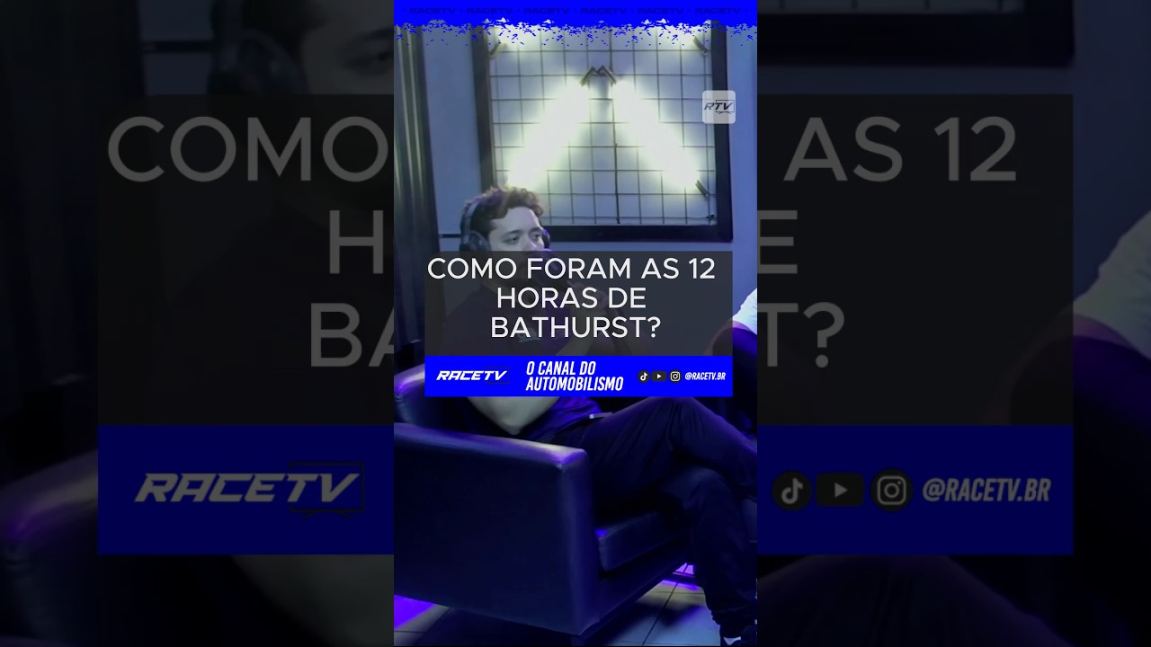 Se liga como foi as 12h de Bathurst 🏁