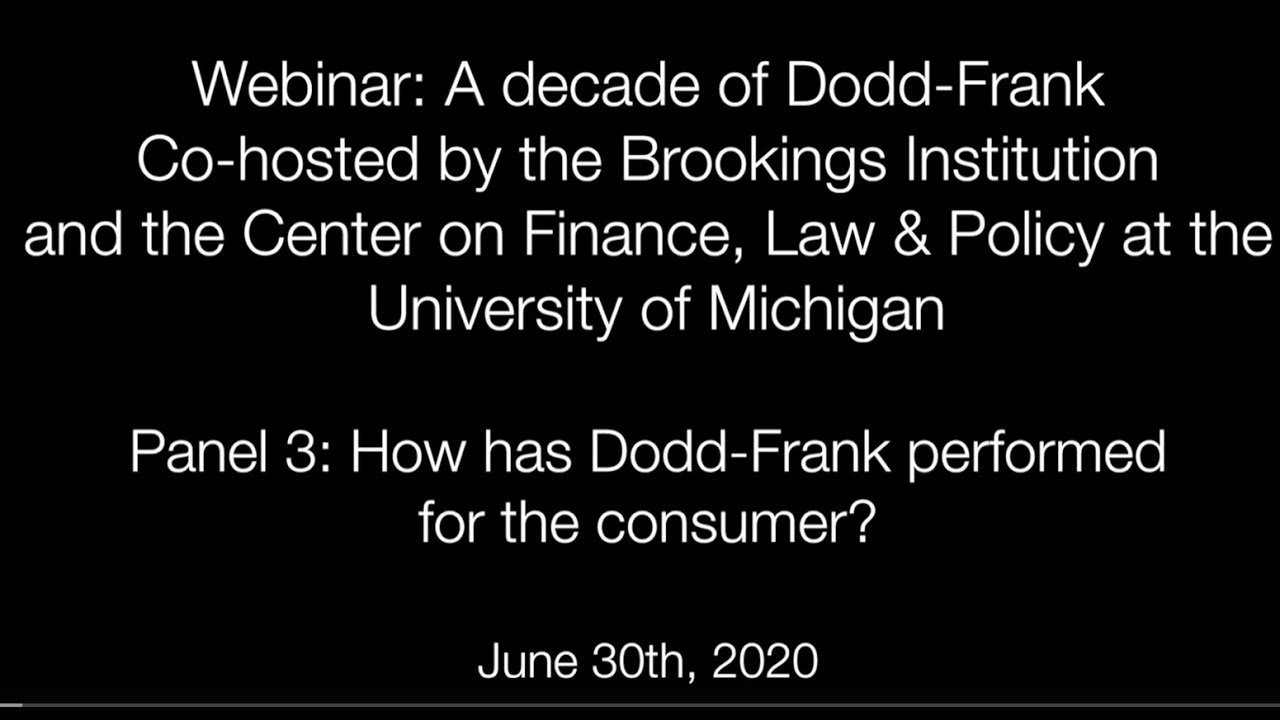 Panel 3: How has Dodd-Frank performed for the consumer?