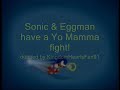 Sonic and Dr. Eggman have a yo mamma fight! (Star Wars Style!) Sonic and Dr. Eggman have a yo mamma fight! (Star Wars Style!)