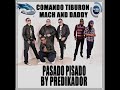 Pasado pisado-Comando Tiburon Feat. Mach and Daddy