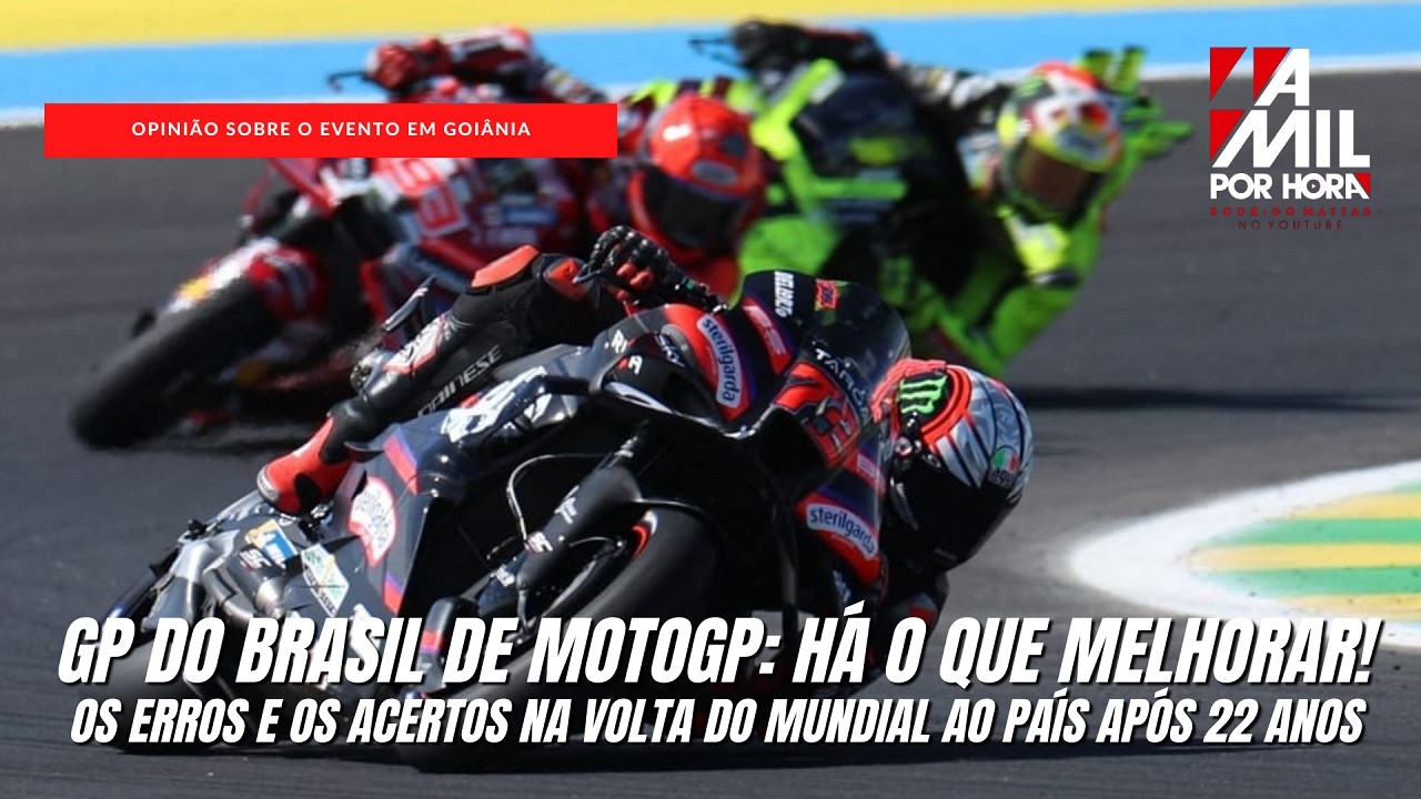 OPINIÃO AMPH | A MOTOGP EM GOIÂNIA FOI BOA E PODE - E DEVE - MELHORAR PARA OS PRÓXIMOS ANOS!