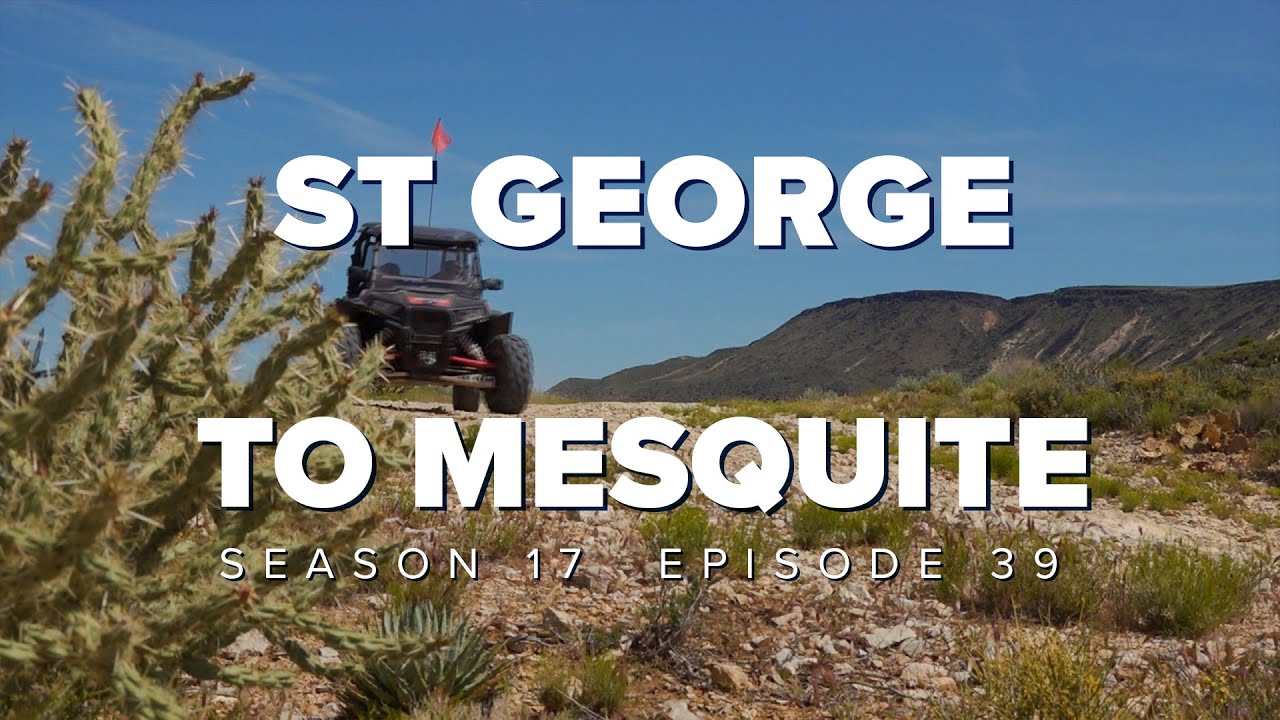 S17 E39: St George to Mesquite with Eagles Landing