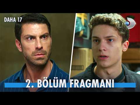 Daha On Yedi 2. Bölüm Fragmanı                                                                                                                                                                                                                            