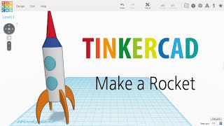4) Make a rocket 2016v with Tinkercad  3D modeling
