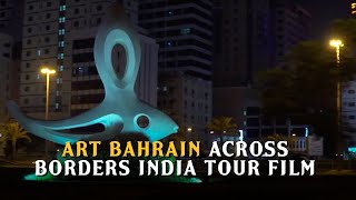 Art Bahrain Across Borders India Tour Film - Pre Event