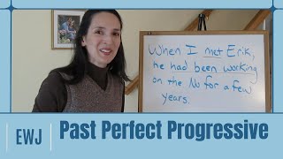 Lesson 6, Part 2 - Past Perfect / Past Perfect Progressive - Verb Tenses In English