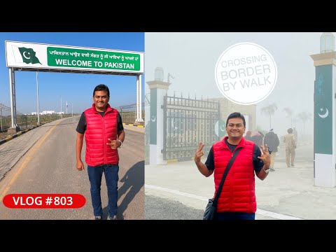 Crossing India Pakistan Border by Walk - Indian Vlogger in Pakistan !! EP #2