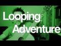 Looping Adventure (part 2)