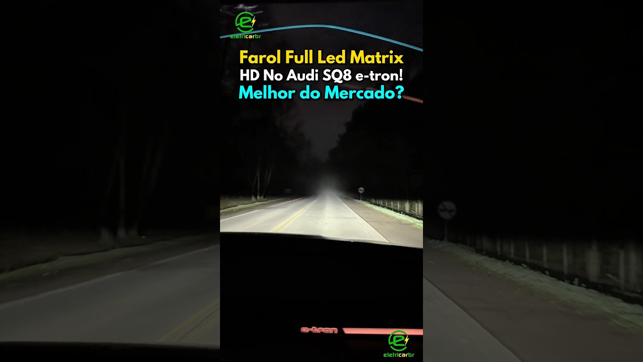 Farol Full Led Matrix HD: melhor que temos? Audi SQ8 e-tron