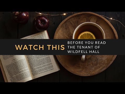 WATCH THIS before you read The Tenant of Wildfell Hall