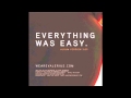 Valerius Everything Was Easy Video and Lyrics