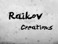 Raikov Creations Opening