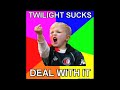 TWILIGHT SUX!!!!!!!!!!!!!!!!!!!!!!!!!!!!!!....