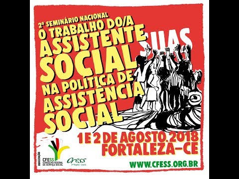 2º Seminário Nacional sobre o trabalho do/a Assistente Social na Política de Assistência Social - 1º dia