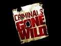 CRIMINALS GONE WILD TRAILER (CENSORED) CRIMINALS GONE WILD TRAILER (CENSORED)