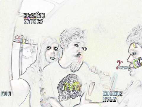 Hashish Eaters - I Dont Eve Know