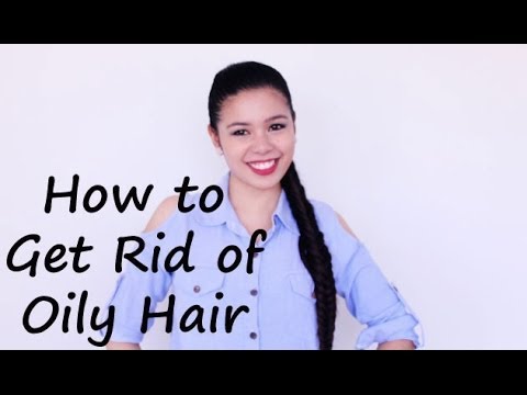 how to get rid greasy hair