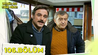 Zengin Kız Fakir Oğlan 106Bölüm