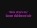 Sons of butcher - Dream girl dream lady - audio