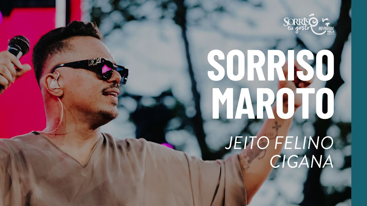 Jeito Felino / Cigana - Sorriso Maroto (Sorriso Eu Gosto No Pagode Vol.4)