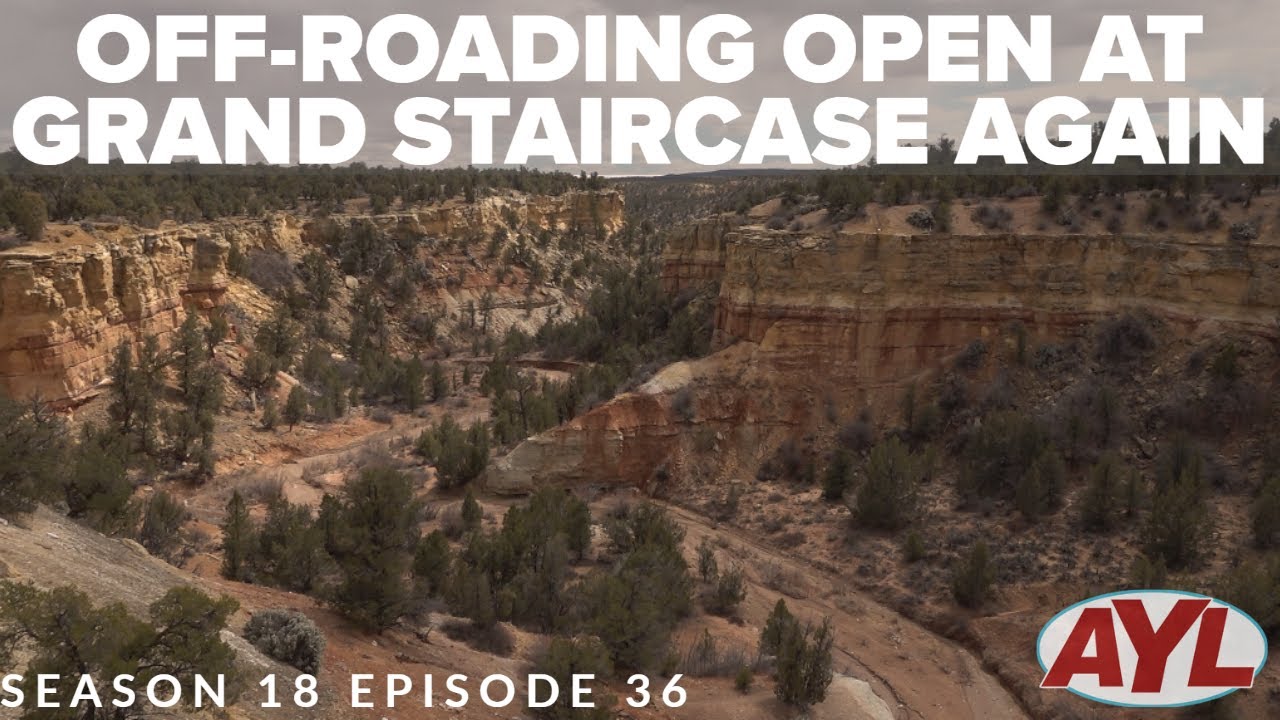 S18 E36: Off-Roading Open at Grand Staircase Again