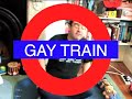 The Gay Train