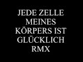 Jede Zelle meines Körpers ist Glücklich (REMIX) Jede Zelle meines Körpers ist Glücklich (REMIX)