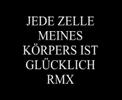 Jede Zelle meines Körpers ist Glücklich (REMIX)
