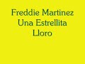 freddie martinez   una estrellita lloro