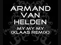 Armand Van Helden - My My My (Klaas Remix) Armand Van Helden - My My My (Klaas Remix)