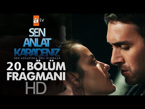 Sen Anlat Karadeniz 20. Bölüm Fragmanı                                                                                                                                                                                                                    