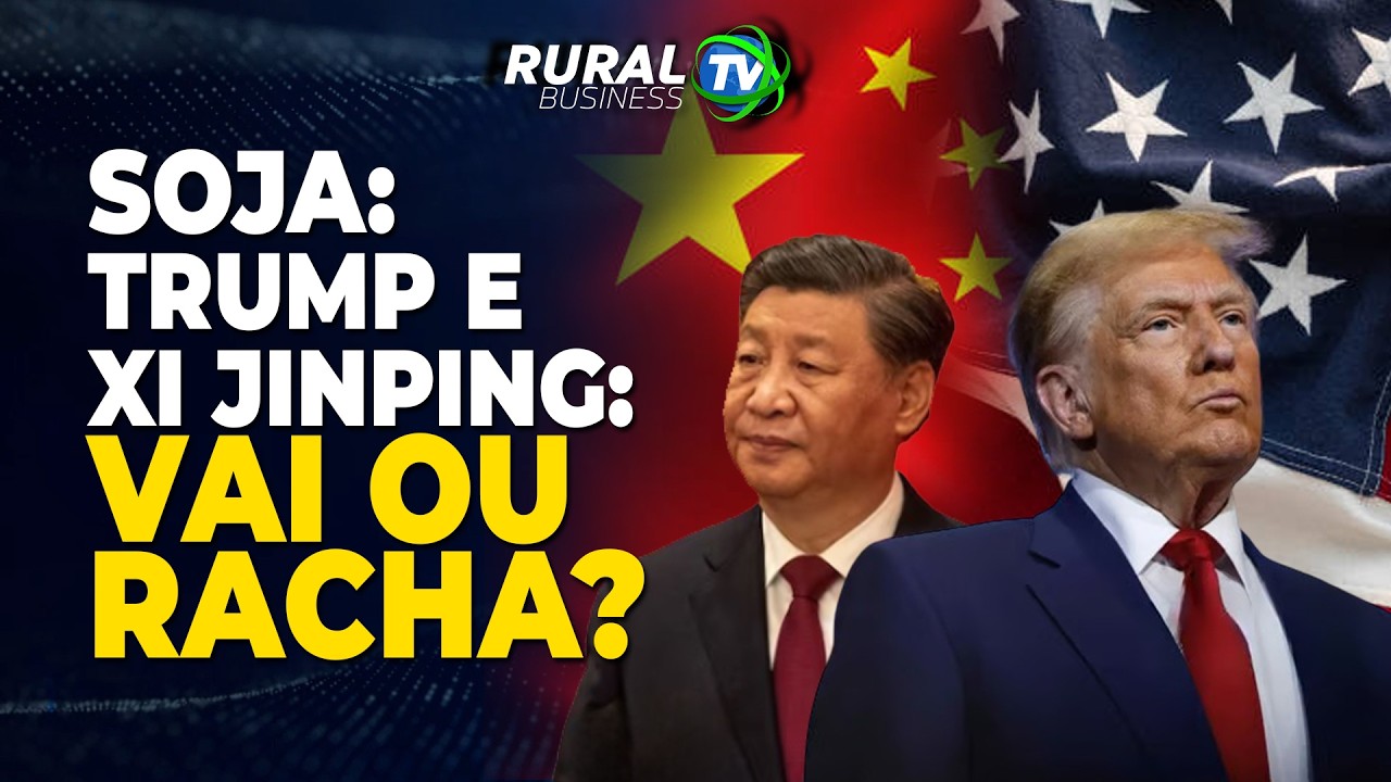 SOJA: TRUMP E XI JINPING: VAI OU RACHA?