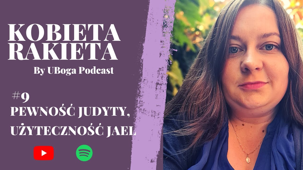 Bądź jak Jael. Ukręć łeb złu  #KOBIETARAKIETA #9 #Jael #Judyta