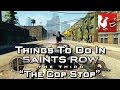 Things to do in: Saint's Row 3 - The Cop Stop