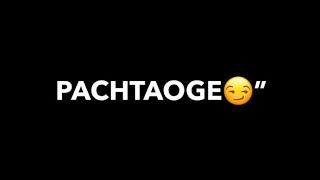 Pachtaoge Song Whatsapp statusblack screenimovie l