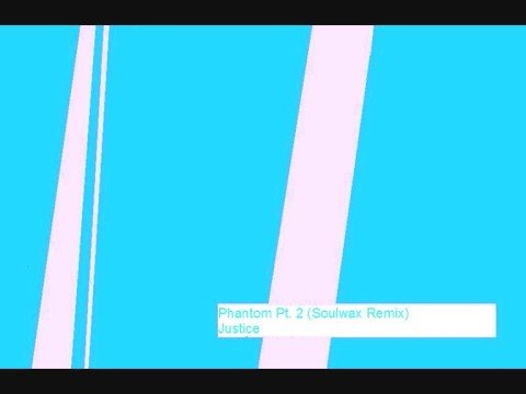 phantom part 2 - Phantom Pt 2 (Soulwax Remix) Justice Pls Subscribe and rate !