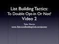 To Double Opt-In or Not | List Building Tactics Video 2