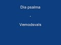 Dia psalma - Vemodsvals
