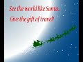Gift the Gift of Travel - Animated Santa Gift the Gift of Travel - Animated Santa