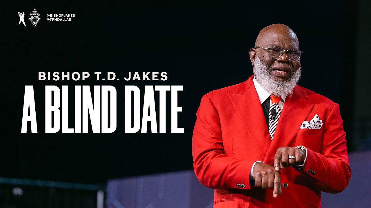A Blind Date | Bishop T.D Jakes 29th October 2023 Sunday Message