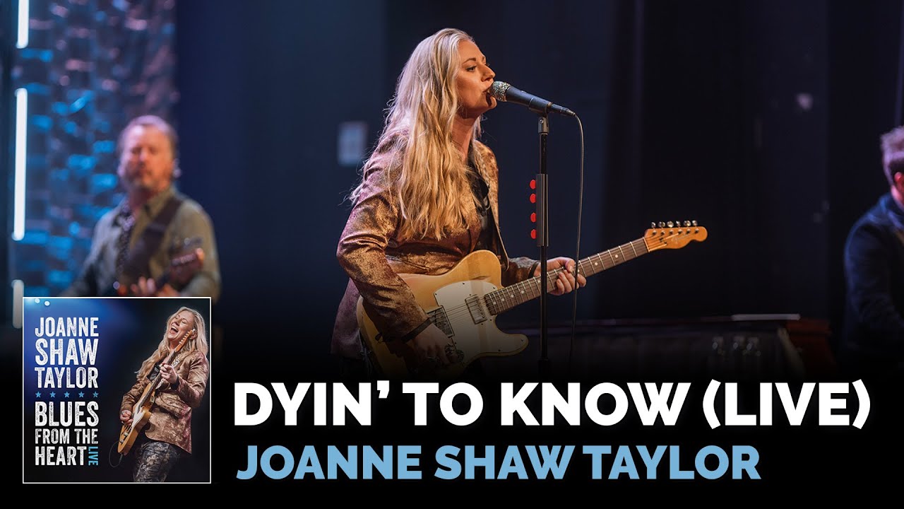 Joanne Shaw Taylor - "Dyin' To Know" (Live) - Blues From The Heart Live