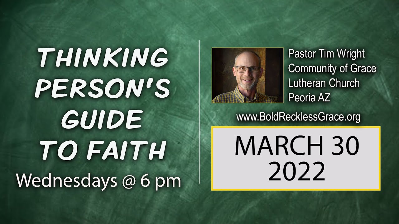 03 30 22 Thinking Person's Guide to Faith